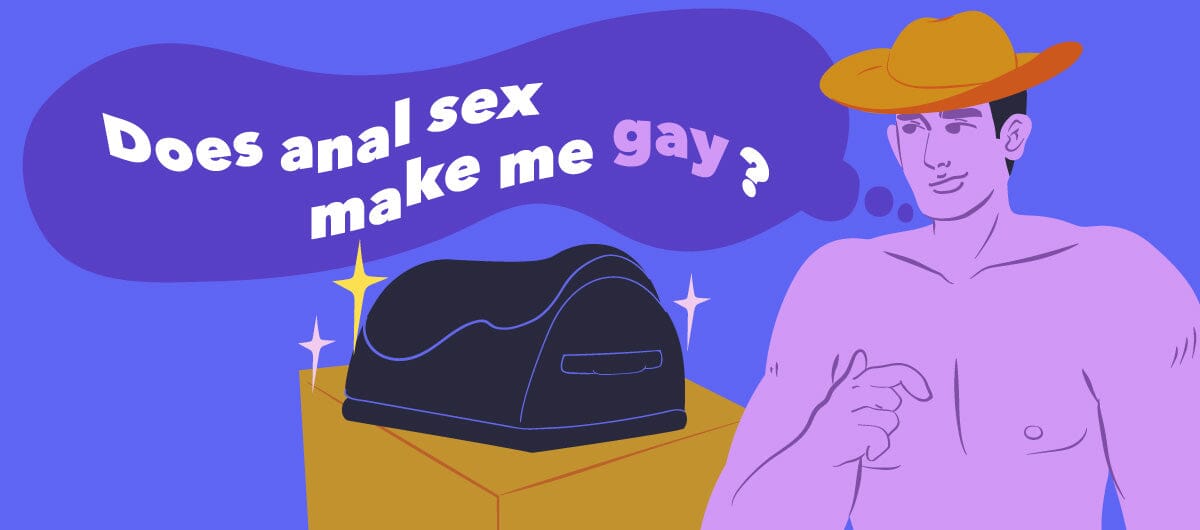 Does Anal Sex Make Me Gay? - The Cowgirl Blog
