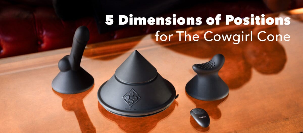 5 Dimensions Of Positions For The Cowgirl Cone - The Cowgirl Blog