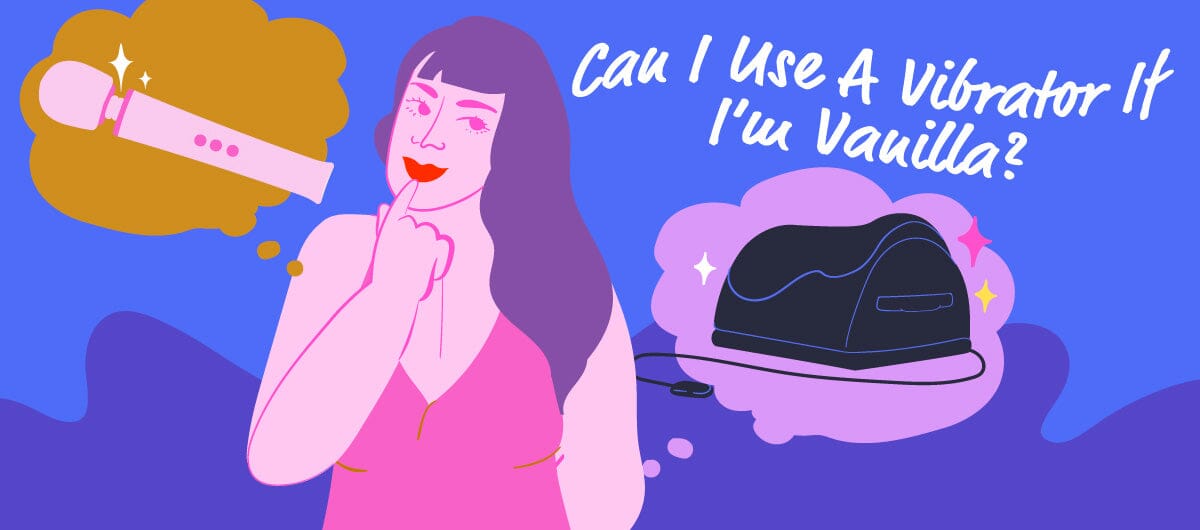 Can I Use A Vibrator If I’m Vanilla? - The Cowgirl Blog